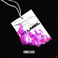 Chris Cash – No Label