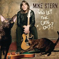 Mike Stern – Who Let The Cats Out?