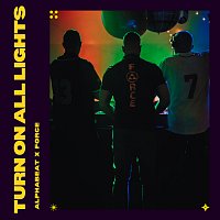 AlphaBeat, Force – Turn On All Lights