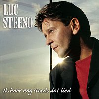 Luc Steeno – Ik hoor nog steeds dat lied