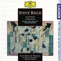 Reich: Six Pianos; Music for Mallet Instruments; Variations for Winds and Strings