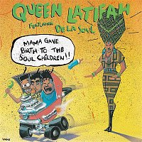 Queen Latifah – Mama Gave Birth to the Soul Children (feat. De La Soul)