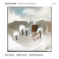 Dino Saluzzi, Gidon Kremer, Andrei Pushkarev – Giya Kancheli: Themes From The Songbook
