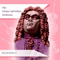 The Classic-UpToDate Orchestra – Relax with Schubert 1.0