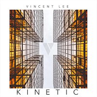 Vincent Lee – Kinetic