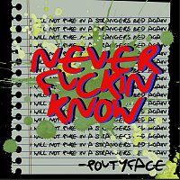 poutyface – NEVER FUCKIN KNOW