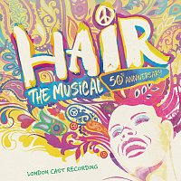 Hair London Cast – Hair: The Musical - [50th Anniversary Cast Recording]