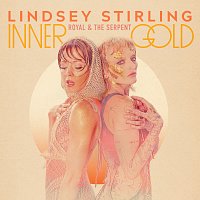 Lindsey Stirling, Royal & the Serpent – Inner Gold