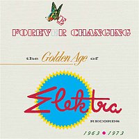Various  Artists – Forever Changing: The Golden Age Of Elektra Records 1963-1973