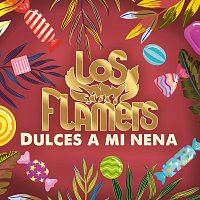 Los Flamers – Dulces A Mi Nena