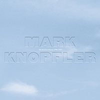 Mark Knopfler – The Studio Albums 1996-2007