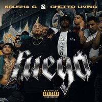 Krusha G, Ghetto Living – Fuego