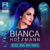 Bianca Holzmann – Du (Da, Ba, Dee) [Oliver Will Remix]