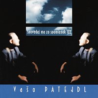 Vašo Patejdl – Spovedaj ma zo spomienok '02