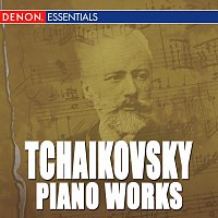 Různí interpreti – Tchaikovsky: Works for Piano