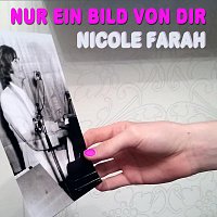 Nicole Farah – Nur ein Bild von dir