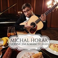Michal Horák – Hodně jím a mám to rád