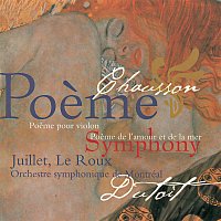 Chantal Juillet, Francois Le Roux, Orchestre symphonique de Montréal – Chausson: Symphony; Poeme; Poeme de l'amour et de la mer