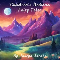 Nicki White, Bart Wolffe – Children’s Bedtime Fairy Tales by Joseph Jacobs