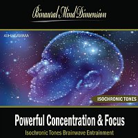 Binaural Mind Dimension – Powerful Concentration & Focus: Isochronic Tones Brainwave Entrainment