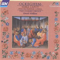 The Clerks' Group, Edward Wickham – Ockeghem: Missa Ma maistresse; Missa Caput