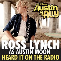 Ross Lynch – Heard It On The Radio [From ''Austin & Ally'']