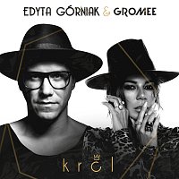 Edyta Gorniak, Gromee – Król