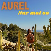 Aurel – Nur mal so
