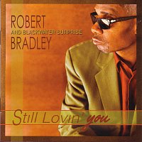 Robert Bradley's Blackwater Surprise – Still Lovin' You