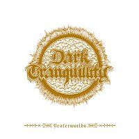 Dark Tranquillity – Yesterworlds