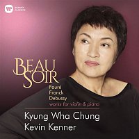 Kyung Wha Chung – Beau Soir - Violin Works by Fauré, Franck & Debussy