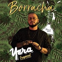 Yera, Trapical – Borracha