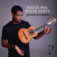 Pretinho da Serrinha – Poder pra Nossa Gente