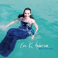 Eva K. Anderson – Hello - Go With The Flow