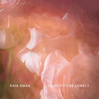 Kaia Swan – Scared to Be Lonely