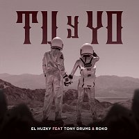El Huzky, Toni Drums, ROKO – Tú y Yo