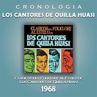 Los Cantores De Quilla Huasi – Los Cantores de Quilla Huasi Cronología - Clásicos del Folklore al Estilo de Los Cantores de Quilla Huasi (1968)