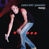 Mango – Contro Tutti I Pronostici