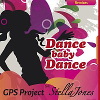 GPS Project, Stella Jones – Dance Baby Dance Remixes (feat. Stella Jones)