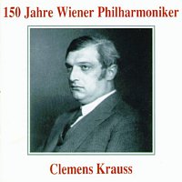 Wiener Philharmoniker – 150 Jahre Wiener Philharmoniker - Clemens Krauss