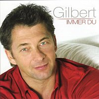Gilbert – Immer du