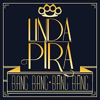 Linda Pira – Bang Bang