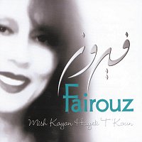 Fairuz – Mish Kayan Hayek T'Koun