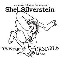 Různí interpreti – Twistable, Turnable Man: A Musical Tribute To The Songs Of Shel Silverstein
