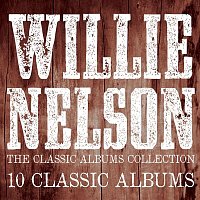 Willie Nelson – The Classic Albums Collection