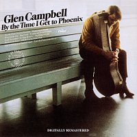 Glen Campbell – By The Time I Get To Phoenix [Remastered]