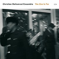 Christian Wallumrod Ensemble – The Zoo Is Far