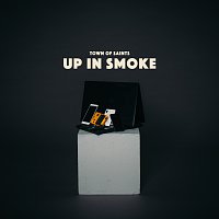 Town Of Saints – Up In Smoke