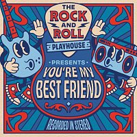 The Rock and Roll Playhouse – You’re My Best Friend [Extra Rock]
