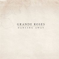 Grande Roses – Dancing Away